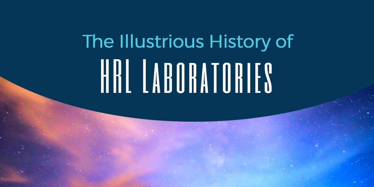 The Innovative History of HRL Laboratories